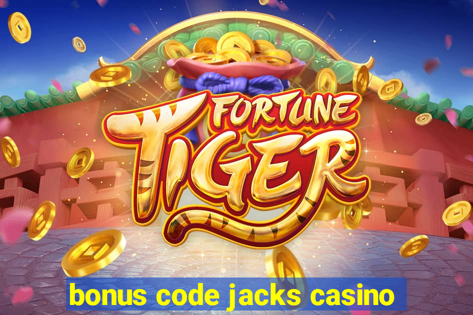 bonus code jacks casino