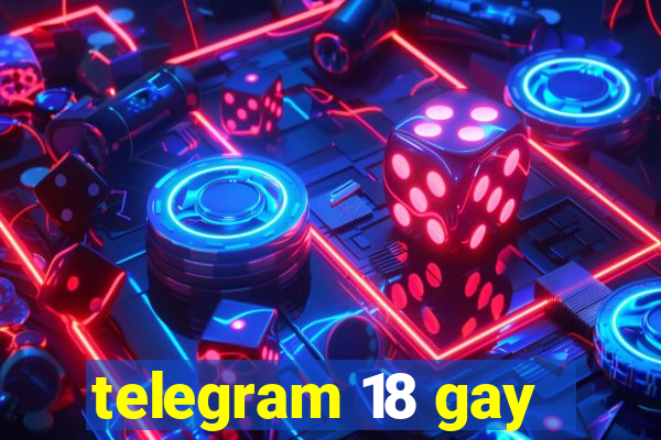 telegram 18 gay