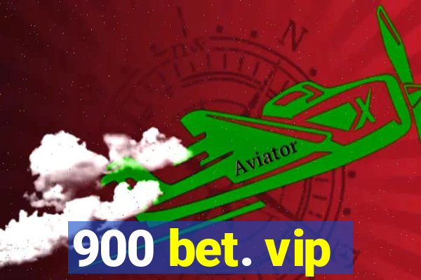 900 bet. vip