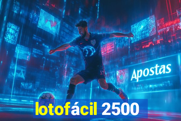 lotofácil 2500