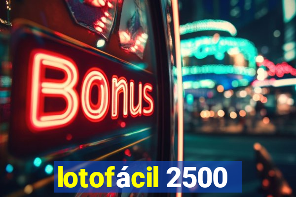 lotofácil 2500