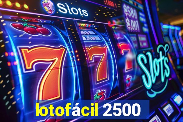 lotofácil 2500