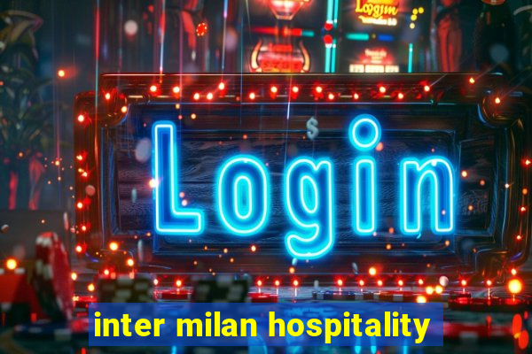 inter milan hospitality