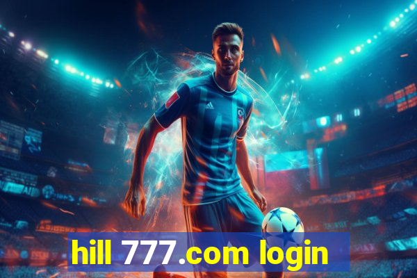 hill 777.com login