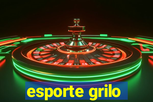 esporte grilo