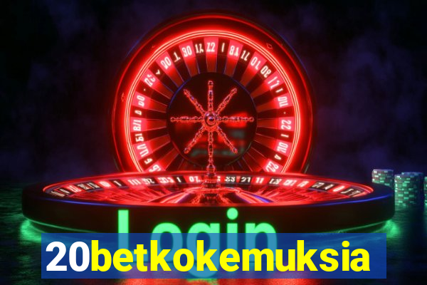 20betkokemuksia