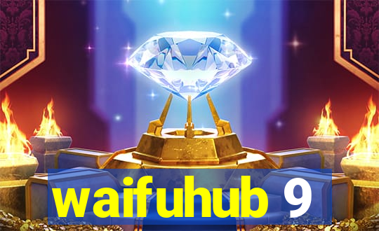 waifuhub 9