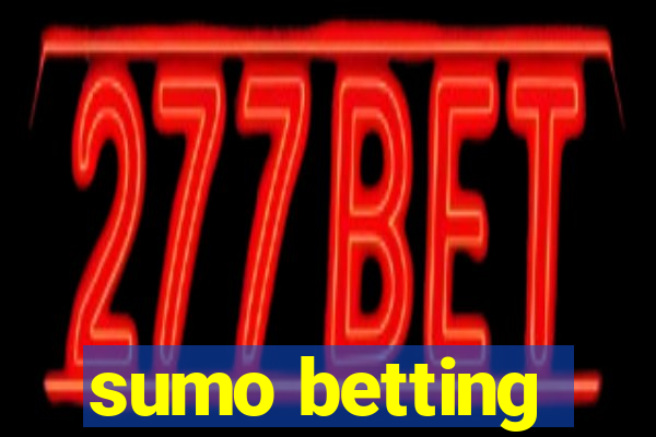 sumo betting