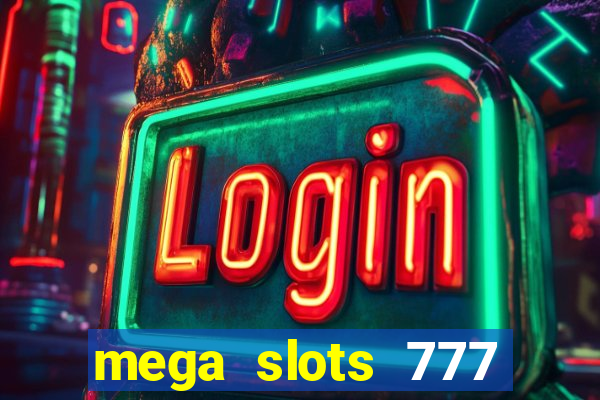 mega slots 777 casino dana