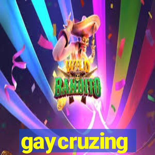 gaycruzing