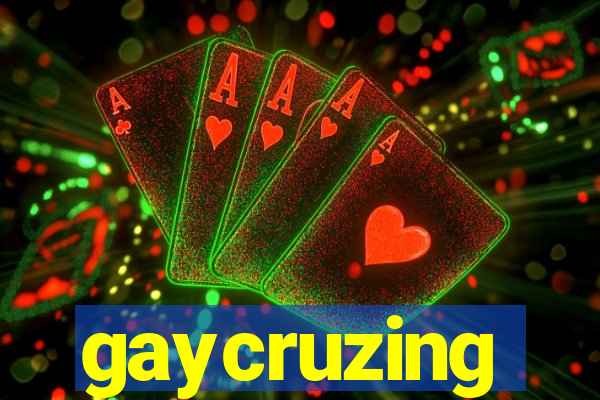 gaycruzing