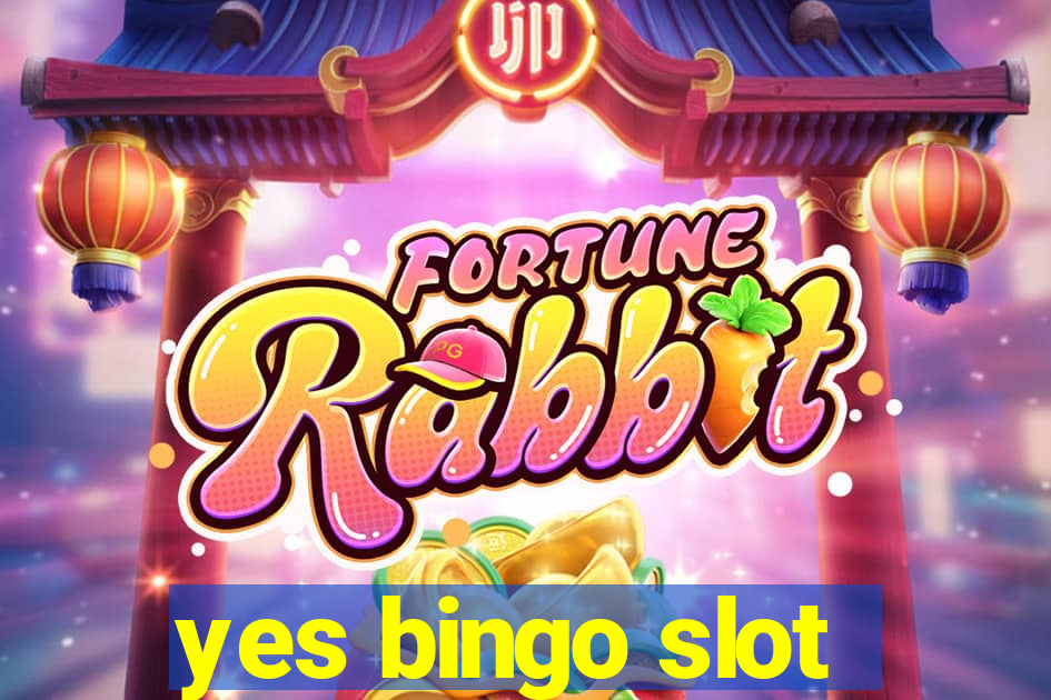 yes bingo slot