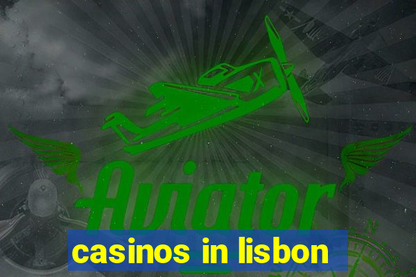 casinos in lisbon