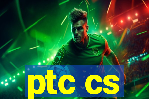 ptc cs