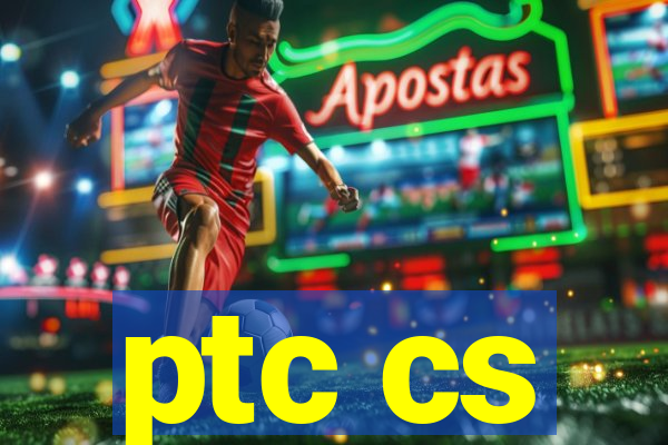 ptc cs