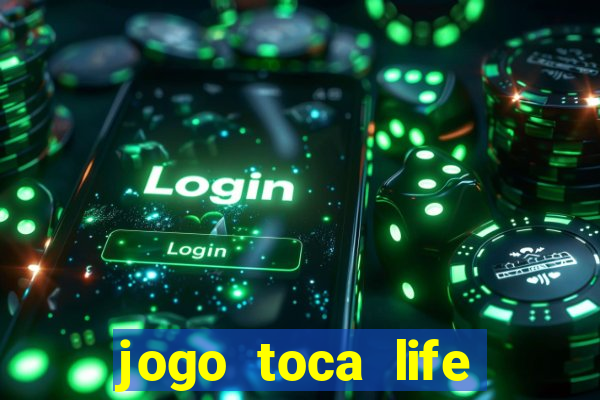 jogo toca life world gr谩tis