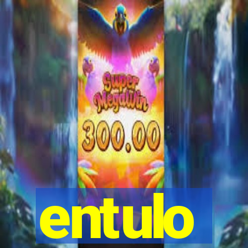 entulo