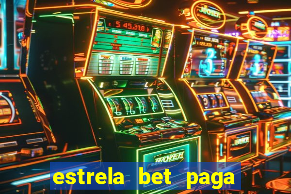 estrela bet paga na hora