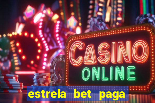 estrela bet paga na hora