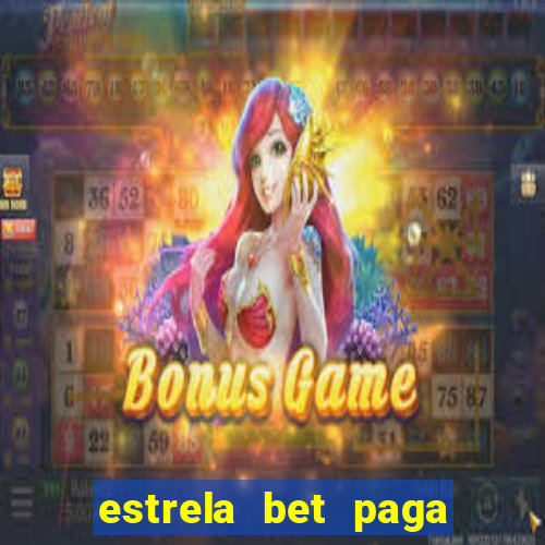 estrela bet paga na hora