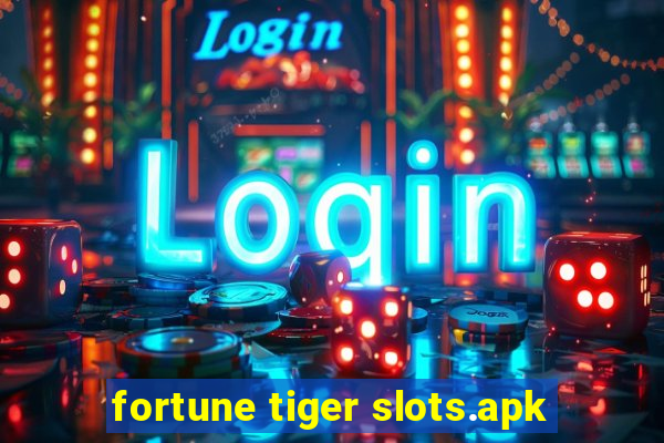 fortune tiger slots.apk