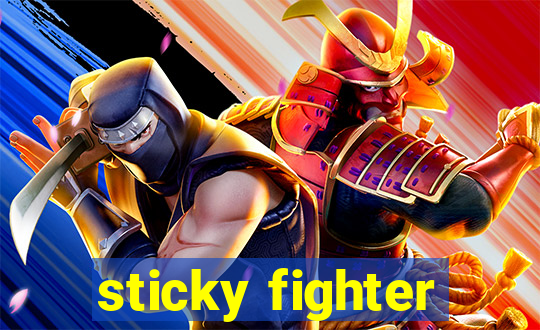 sticky fighter