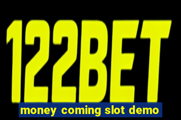 money coming slot demo