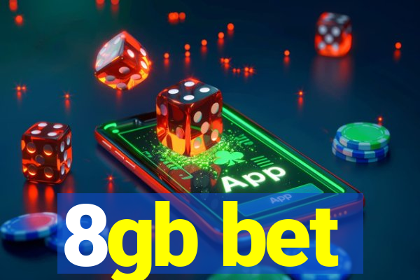 8gb bet