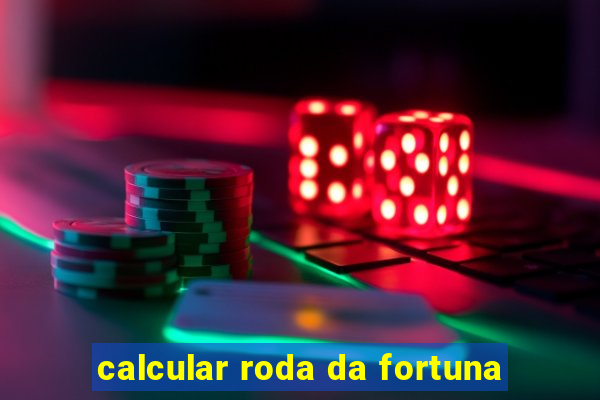 calcular roda da fortuna