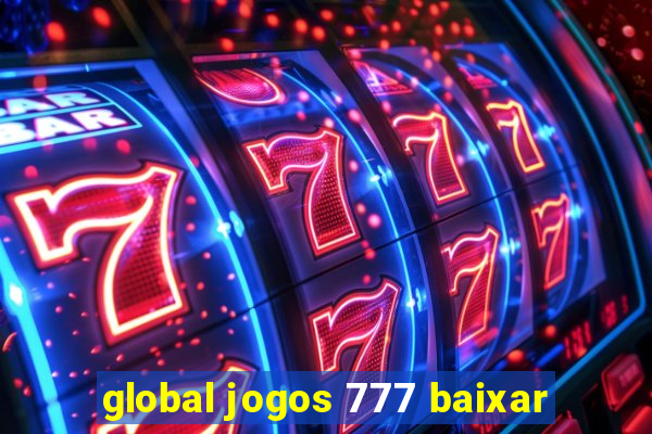 global jogos 777 baixar