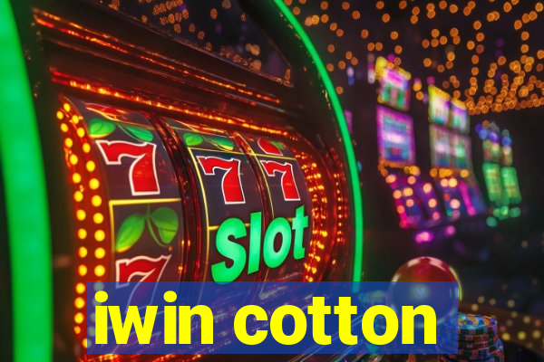 iwin cotton