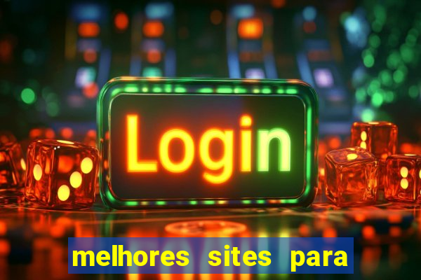 melhores sites para jogar tigrinho