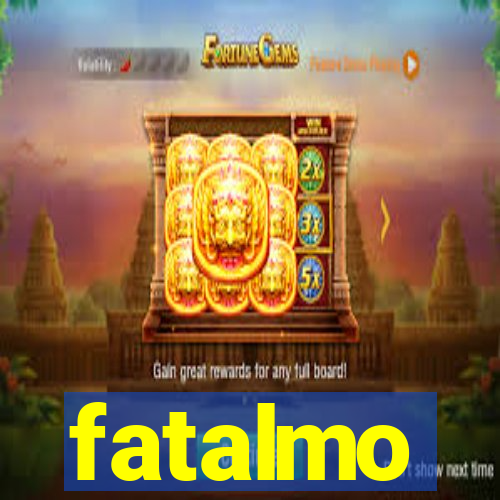 fatalmo