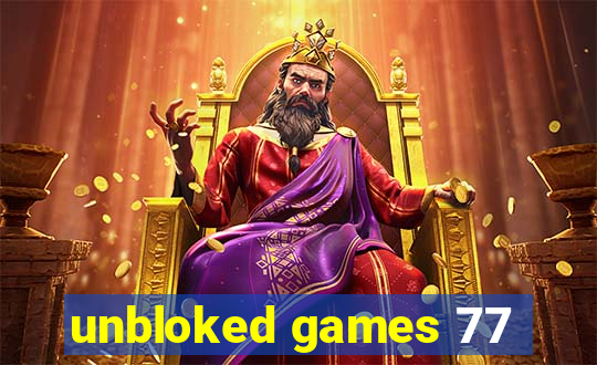 unbloked games 77