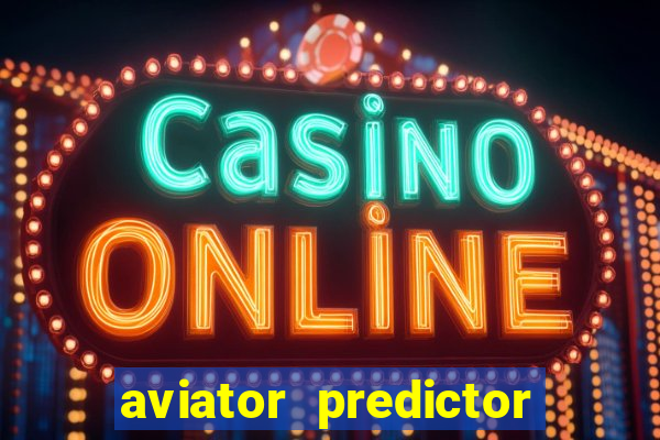 aviator predictor v4.0 apk