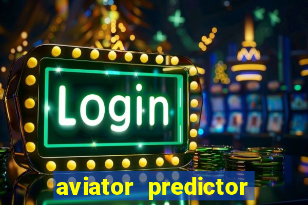 aviator predictor v4.0 apk