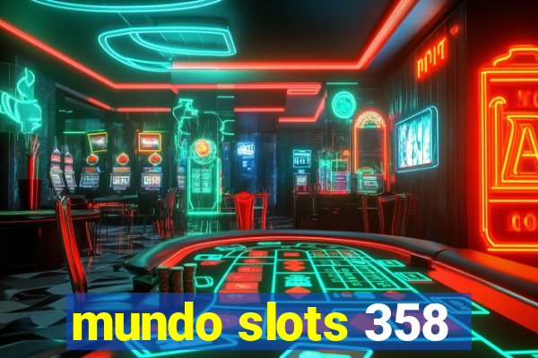 mundo slots 358