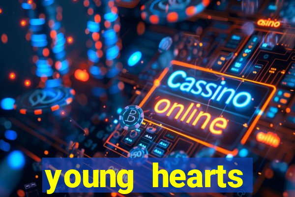 young hearts assistir 2024