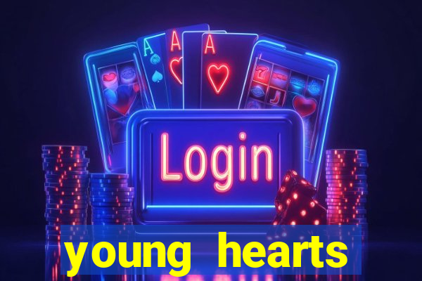 young hearts assistir 2024