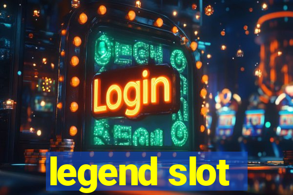 legend slot