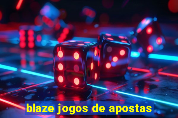 blaze jogos de apostas