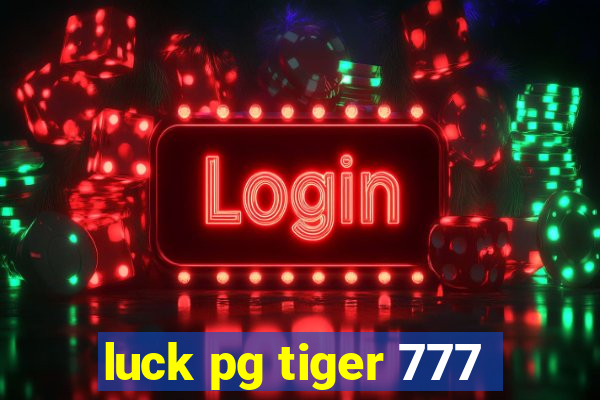 luck pg tiger 777