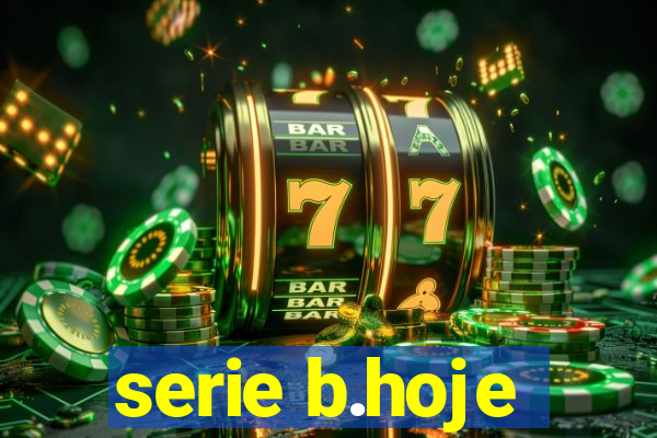 serie b.hoje