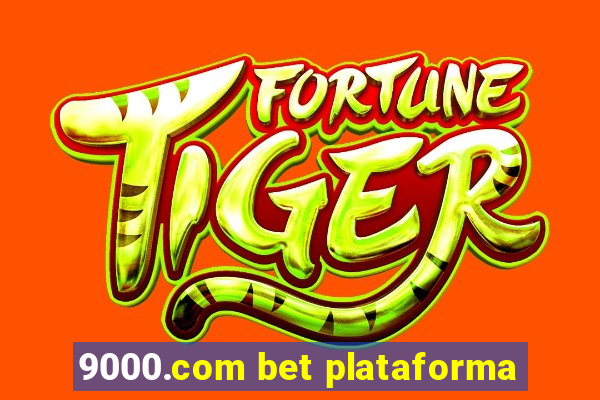 9000.com bet plataforma