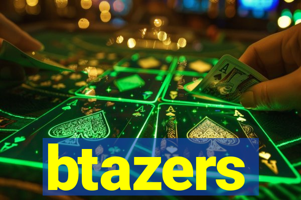 btazers