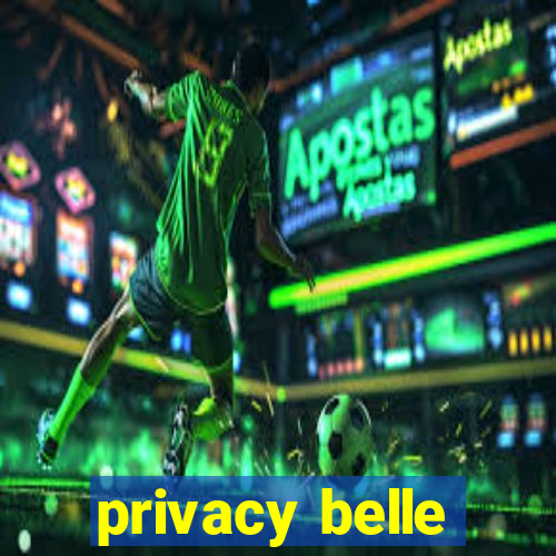 privacy belle