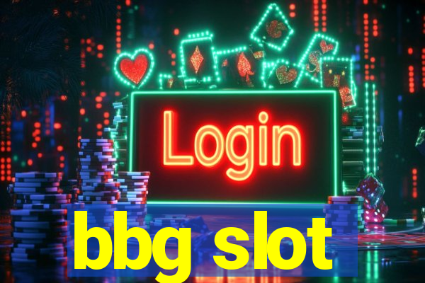 bbg slot