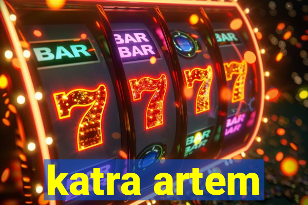 katra artem