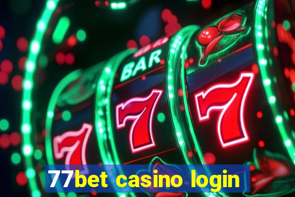 77bet casino login