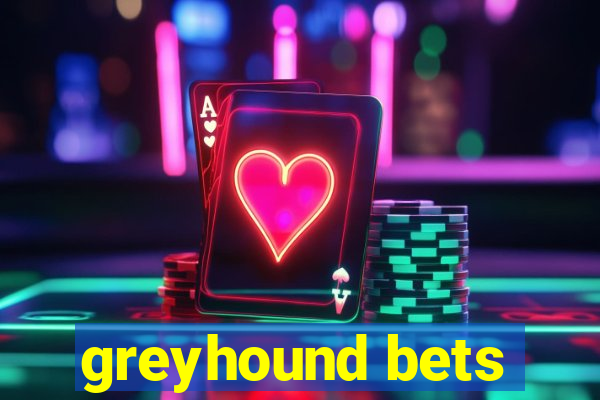 greyhound bets